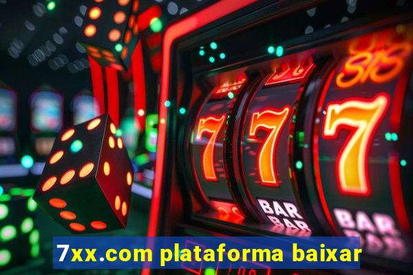 7xx.com plataforma baixar